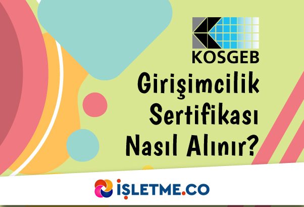 Kosgeb Girişimcilik Sertifikası Nasıl Alınır?
