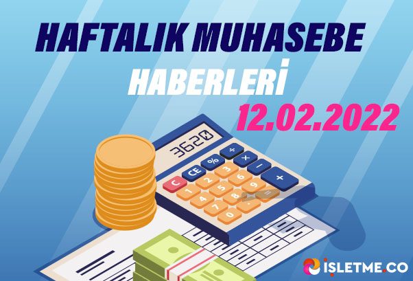 Haftalık Muhasebe Haberleri (12 Şubat 2022)