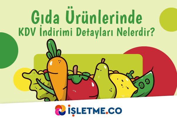 Gıda Ürünlerinde KDV İndirimi Detayları Nelerdir?